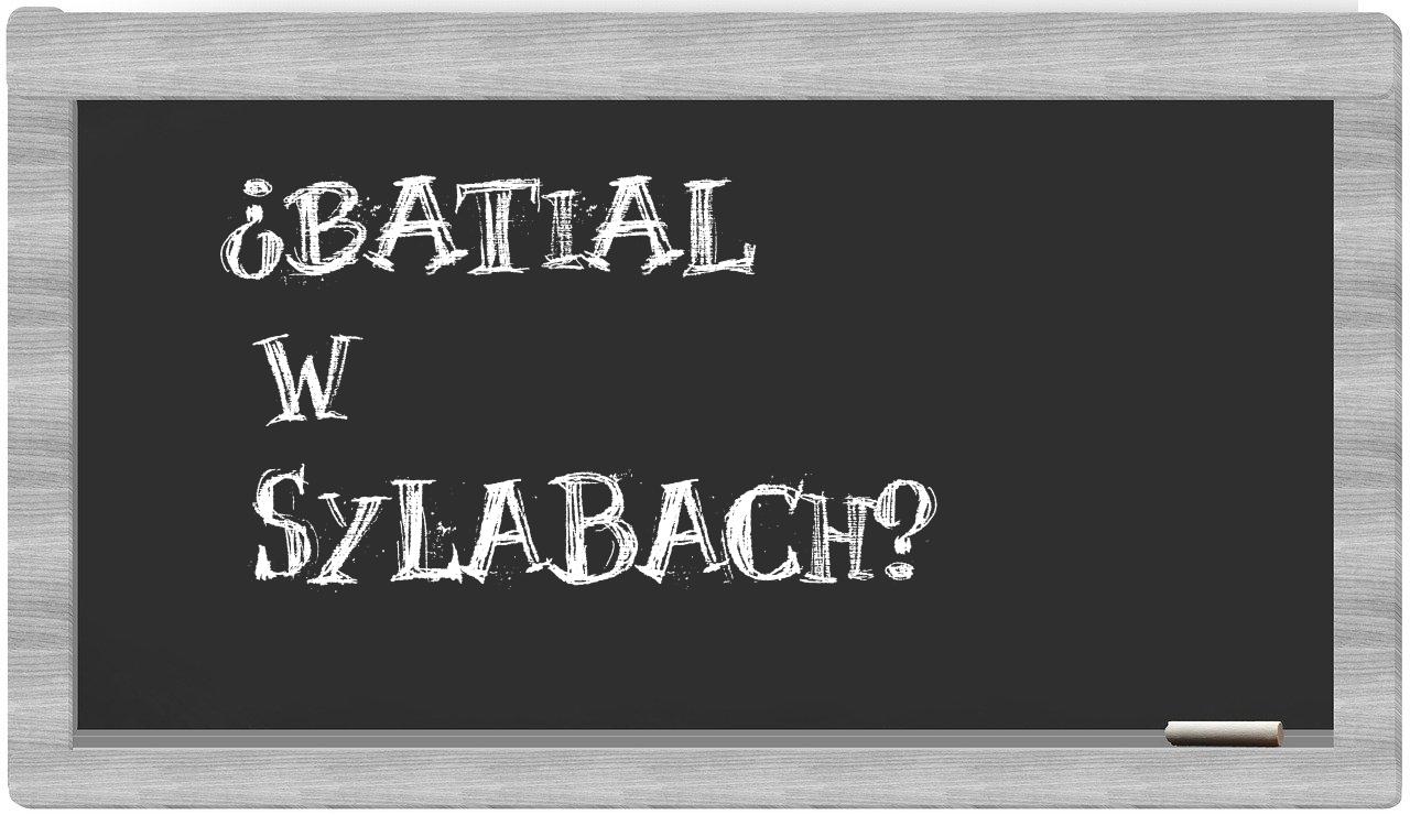 batial in syllables