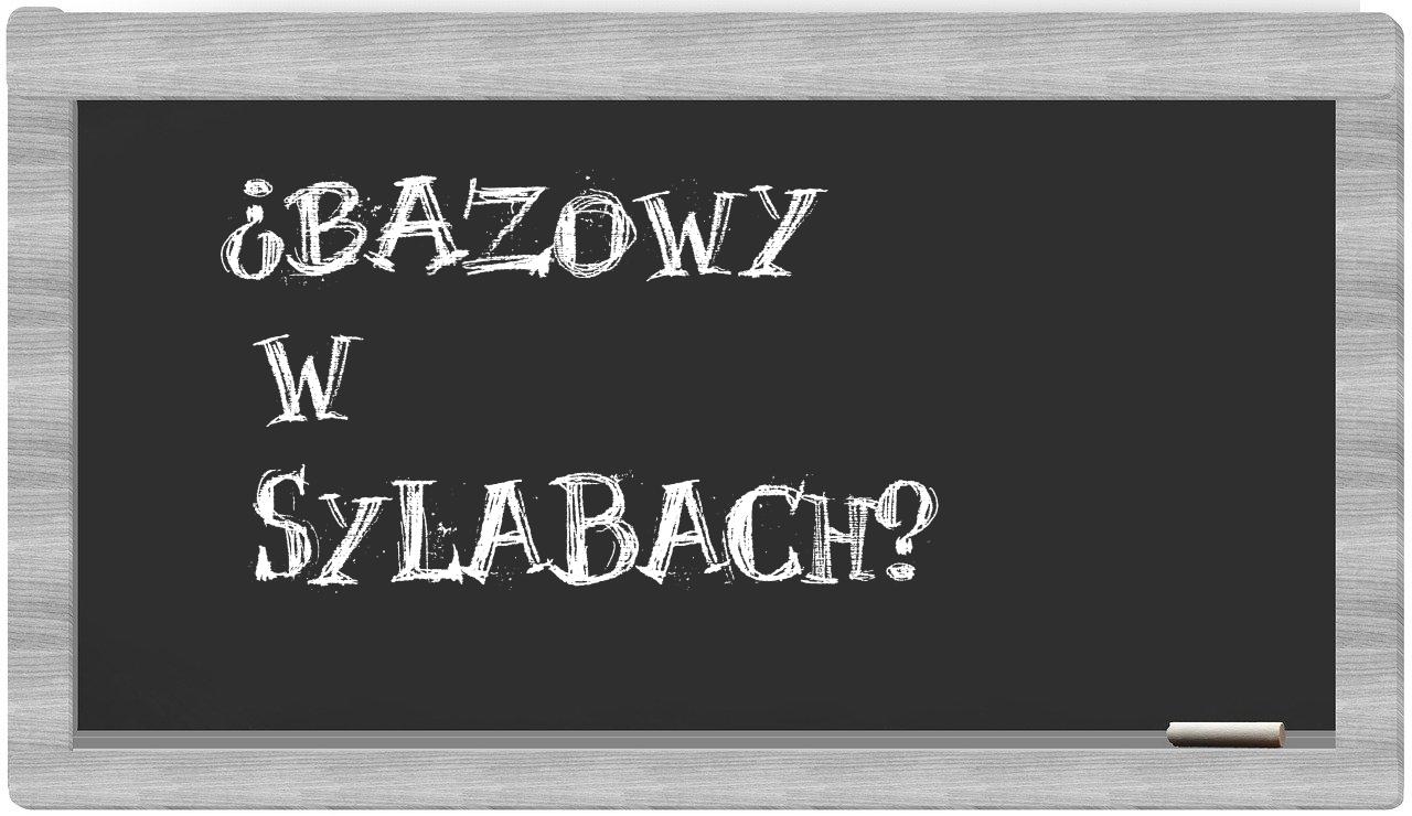 bazowy in syllables