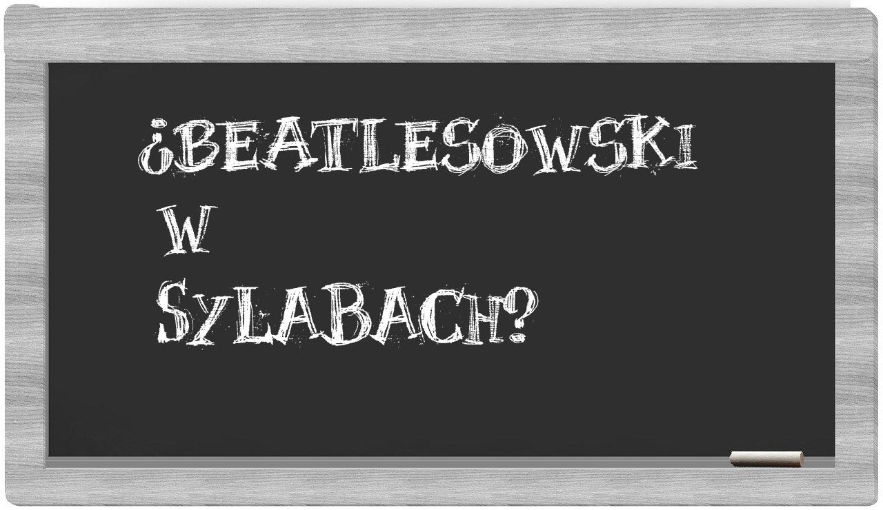 beatlesowski in syllables