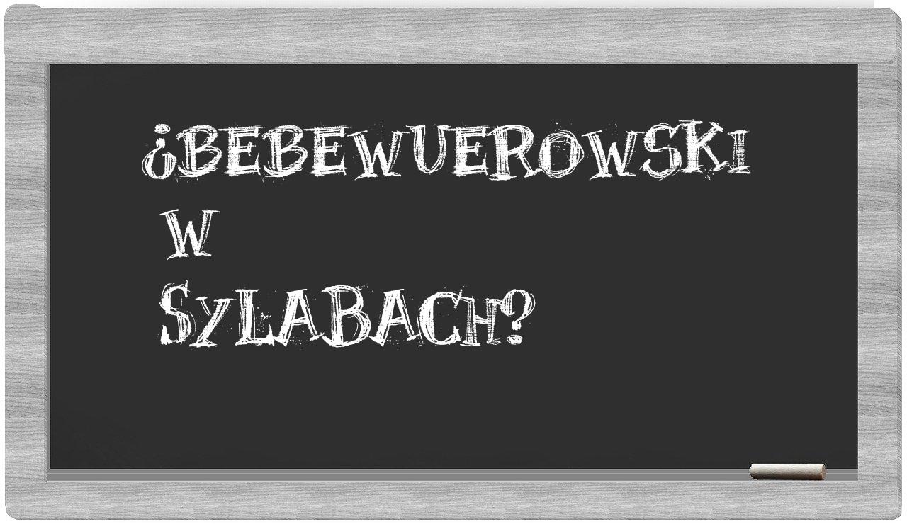 bebewuerowski in syllables