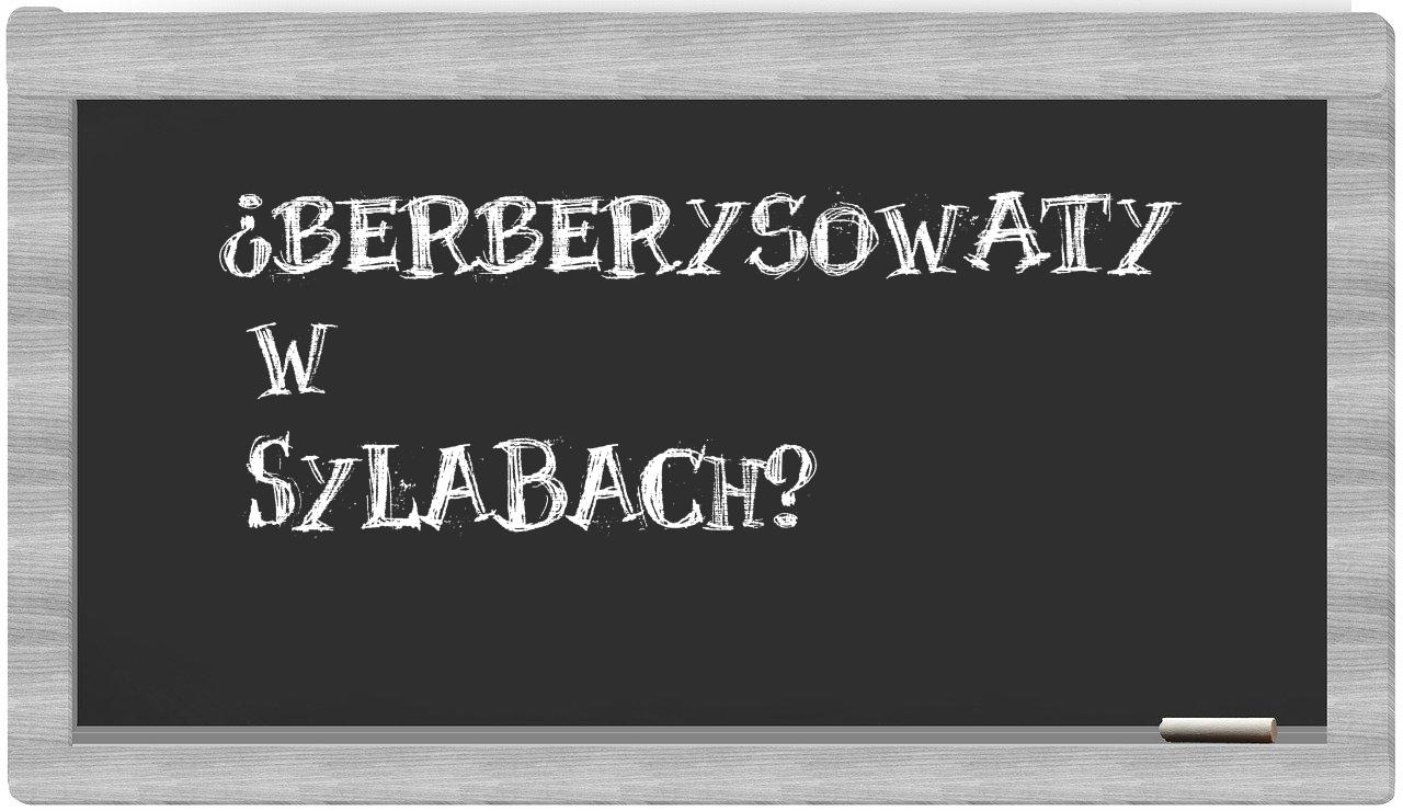 berberysowaty in syllables