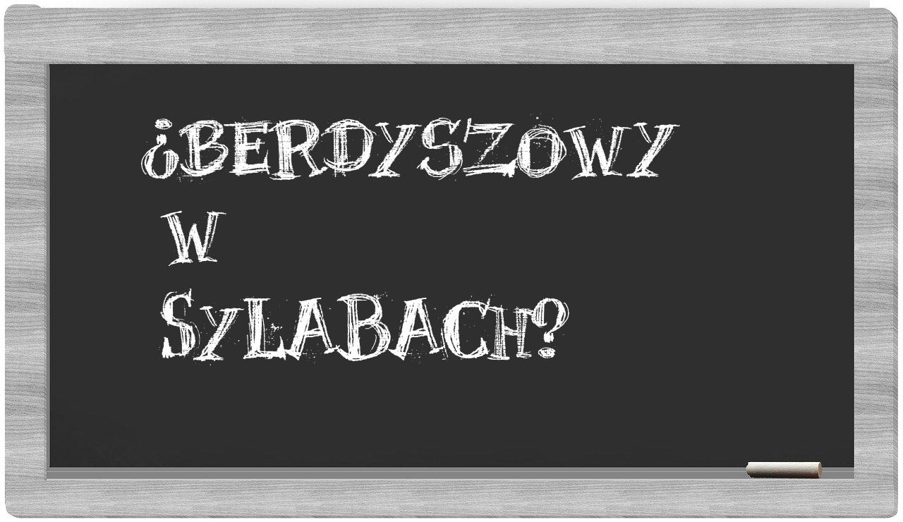 berdyszowy in syllables