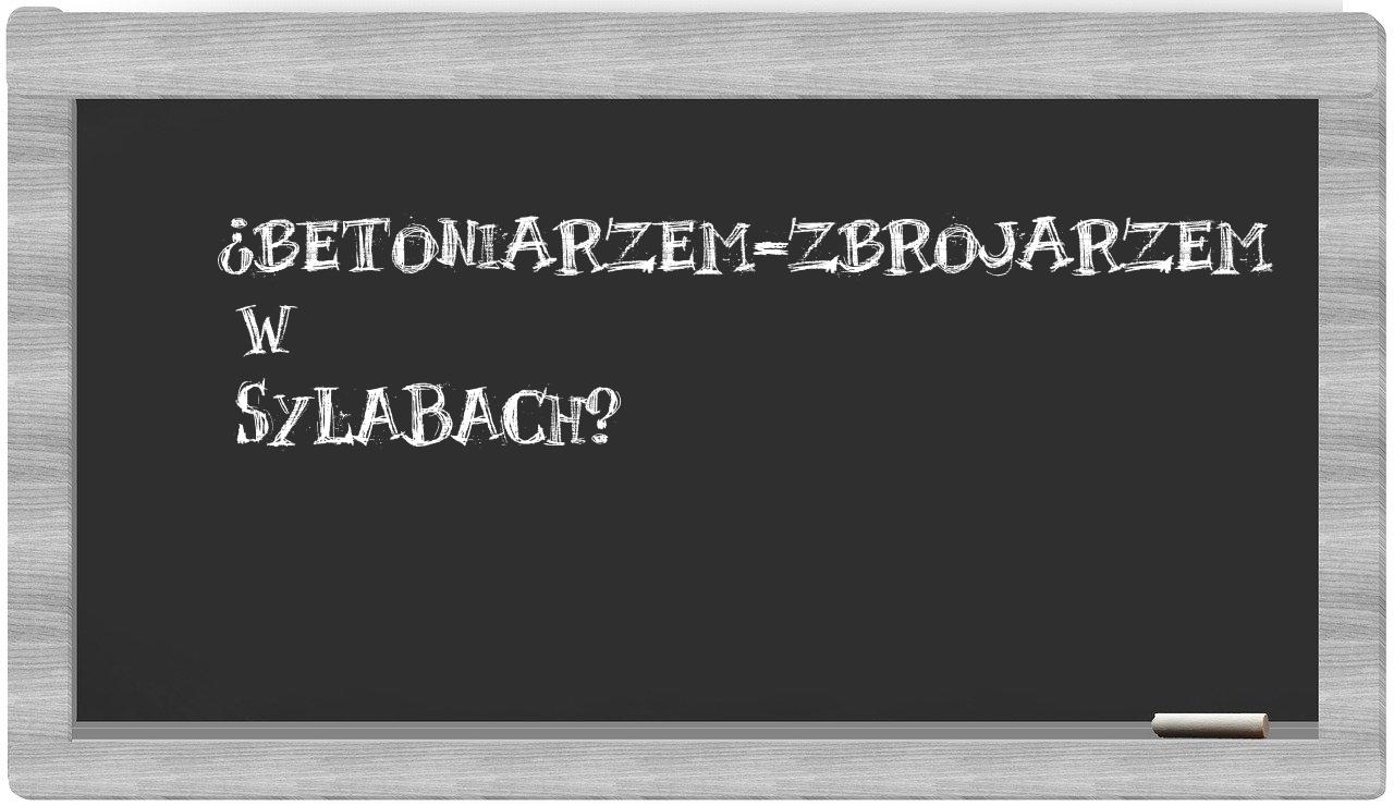 betoniarzem-zbrojarzem in syllables