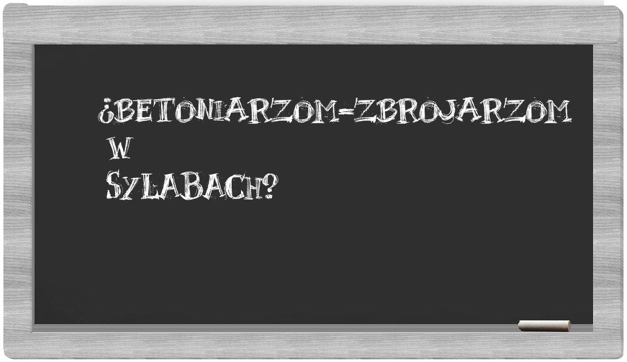 betoniarzom-zbrojarzom in syllables