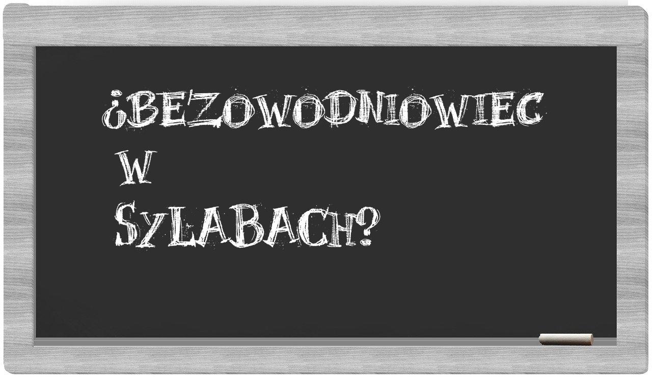 bezowodniowiec in syllables