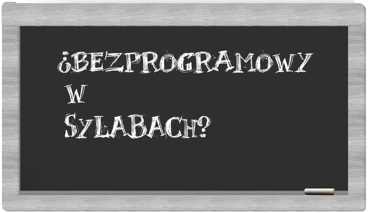 bezprogramowy in syllables