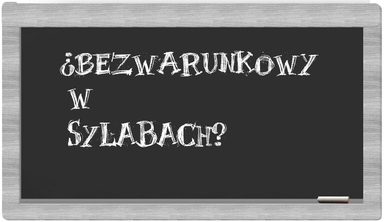 bezwarunkowy in syllables
