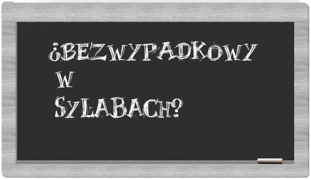 bezwypadkowy in syllables