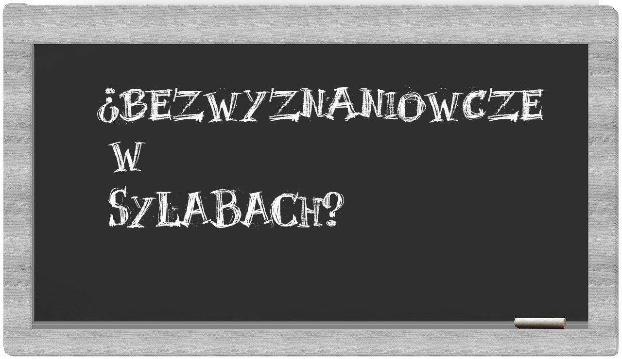 bezwyznaniowcze in syllables