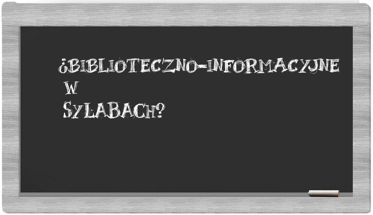 biblioteczno-informacyjne in syllables