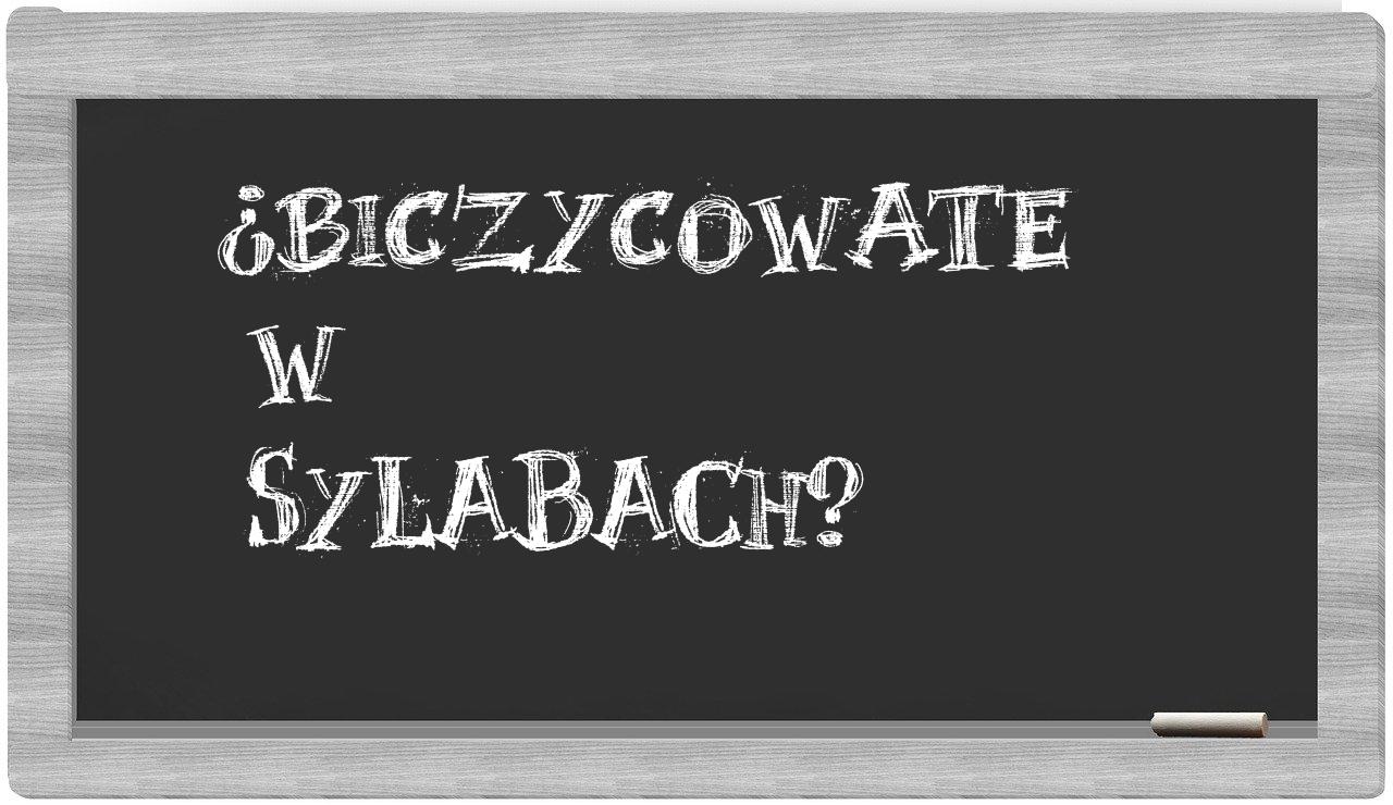 biczycowate in syllables