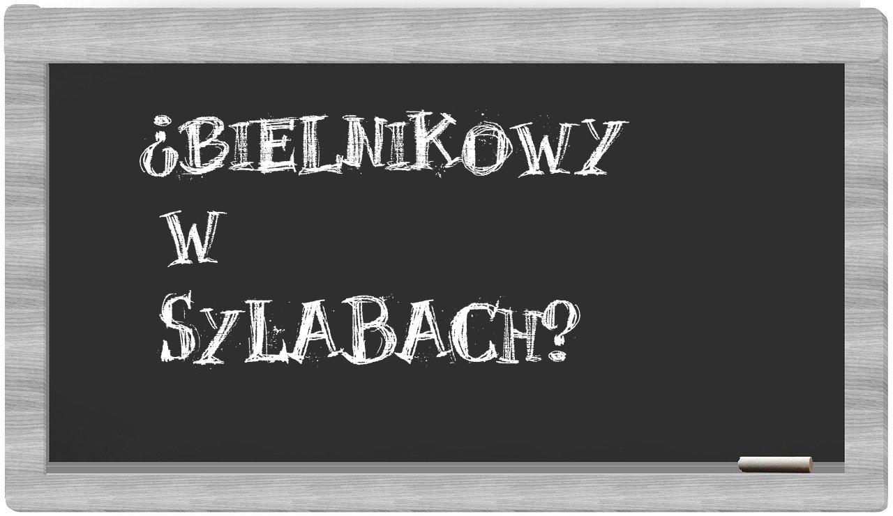 bielnikowy in syllables