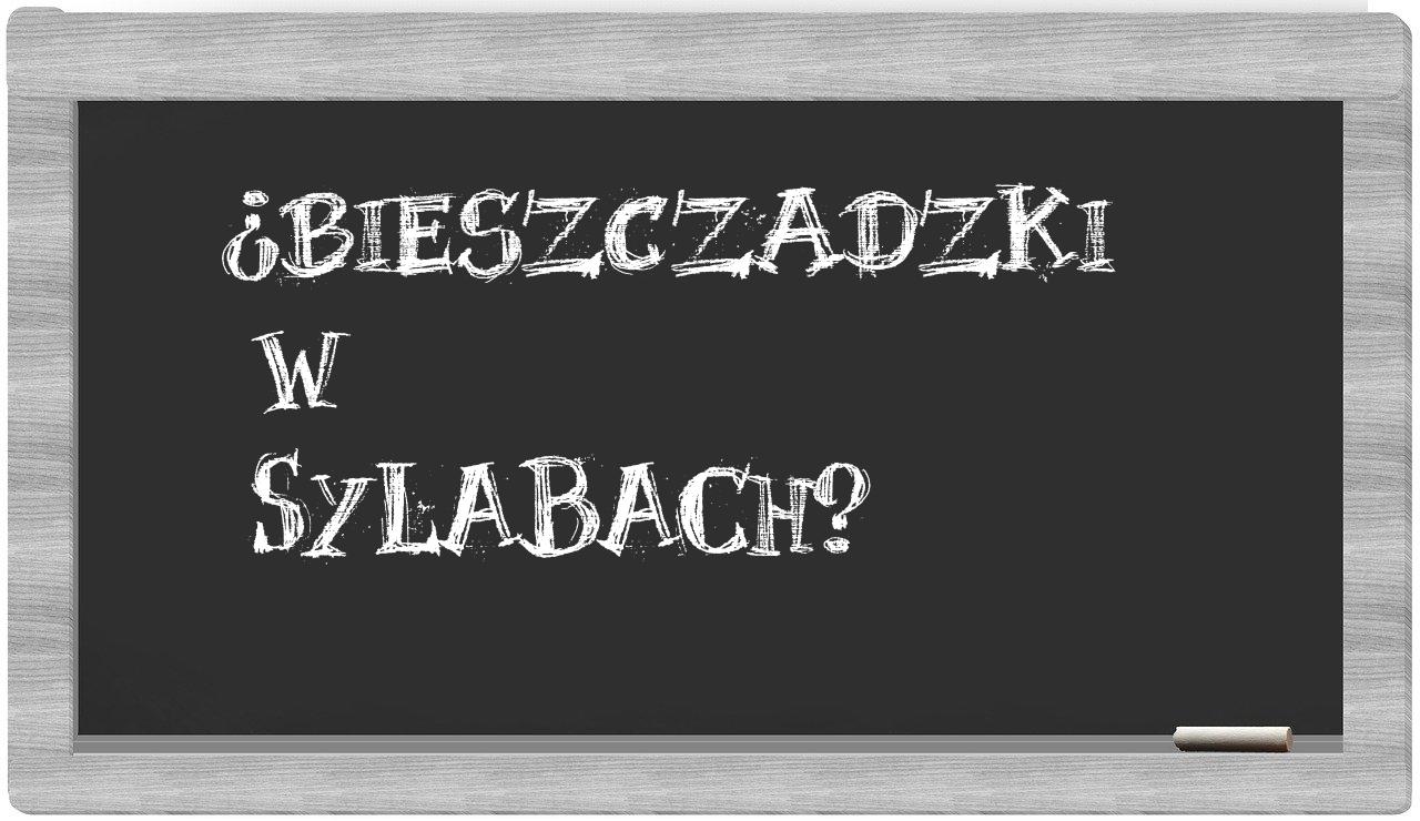 bieszczadzki in syllables
