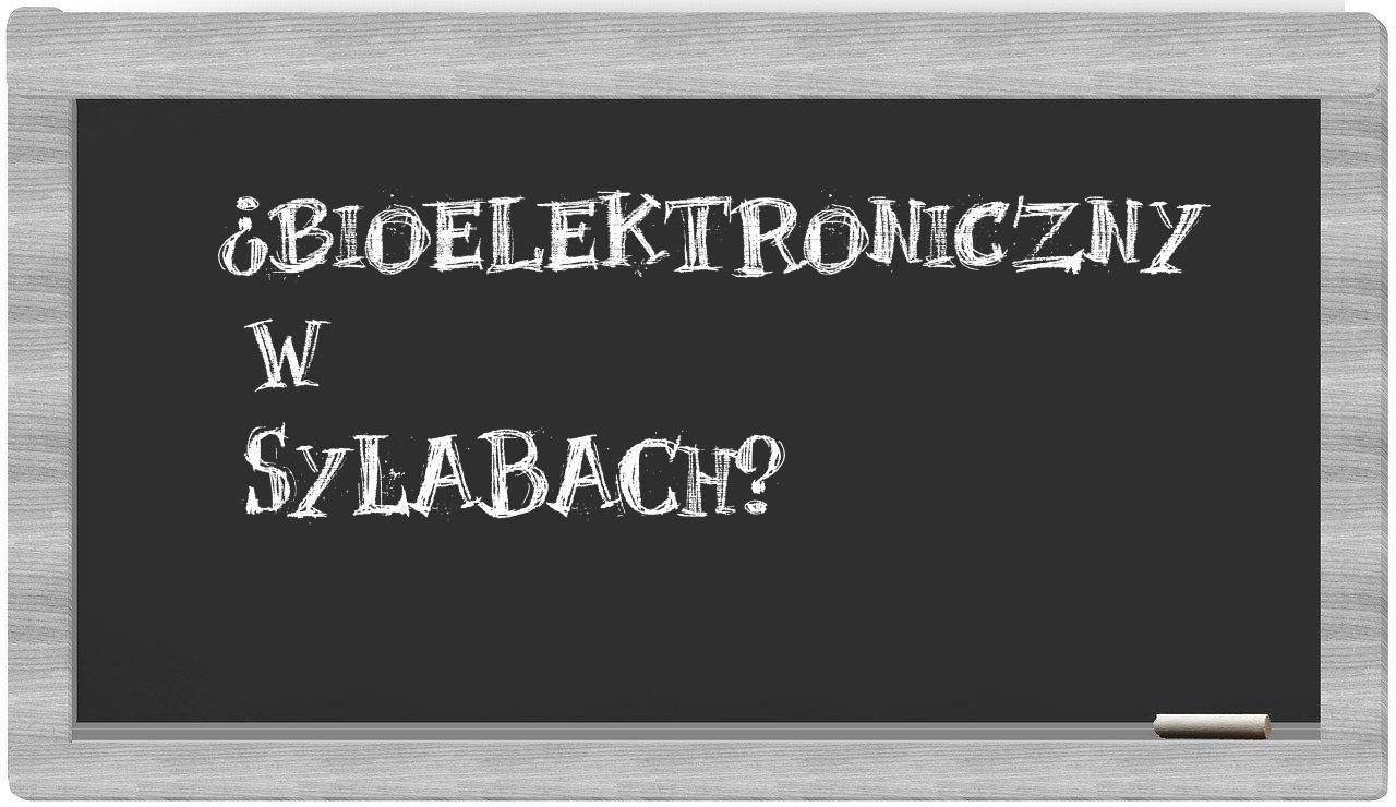 bioelektroniczny in syllables
