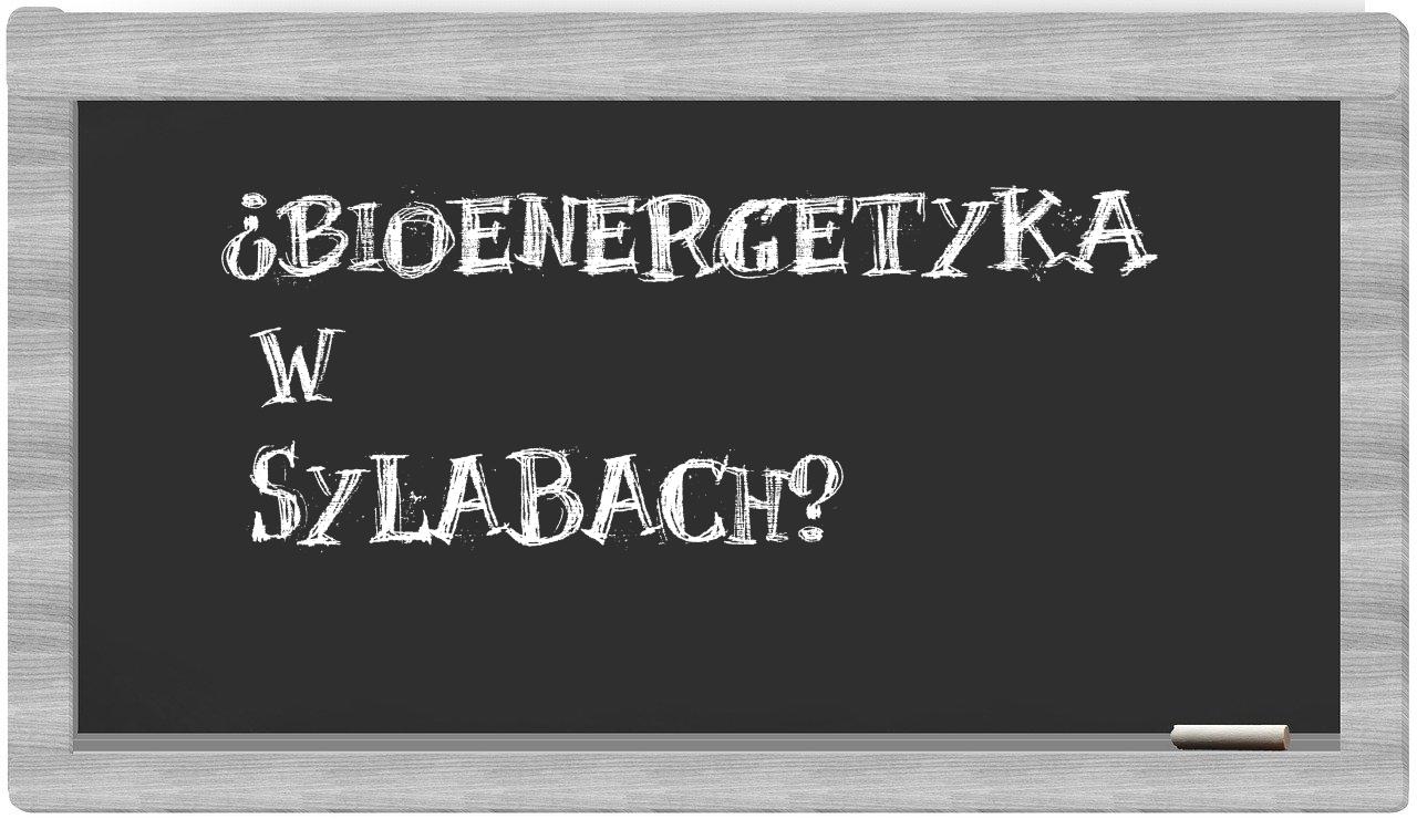 bioenergetyka in syllables