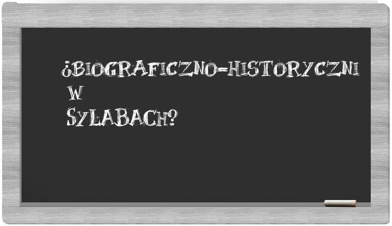 biograficzno-historyczni in syllables