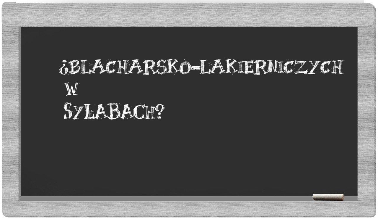 blacharsko-lakierniczych in syllables