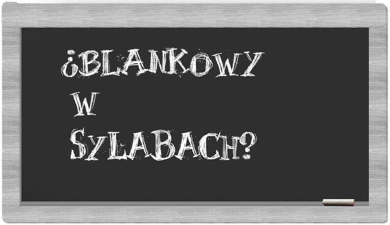 blankowy in syllables