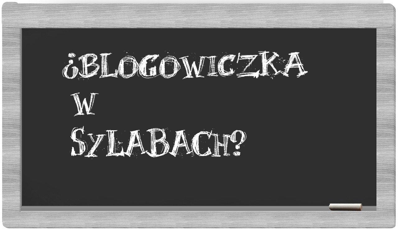 blogowiczka in syllables