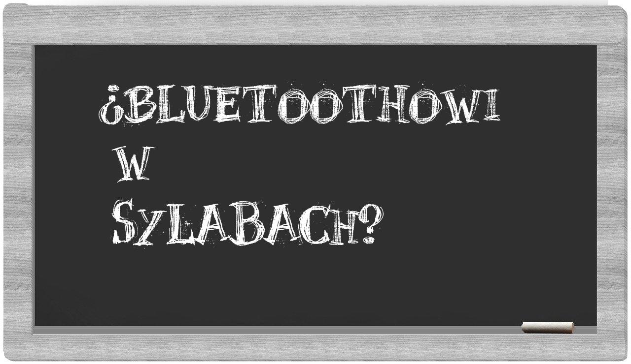 bluetoothowi in syllables