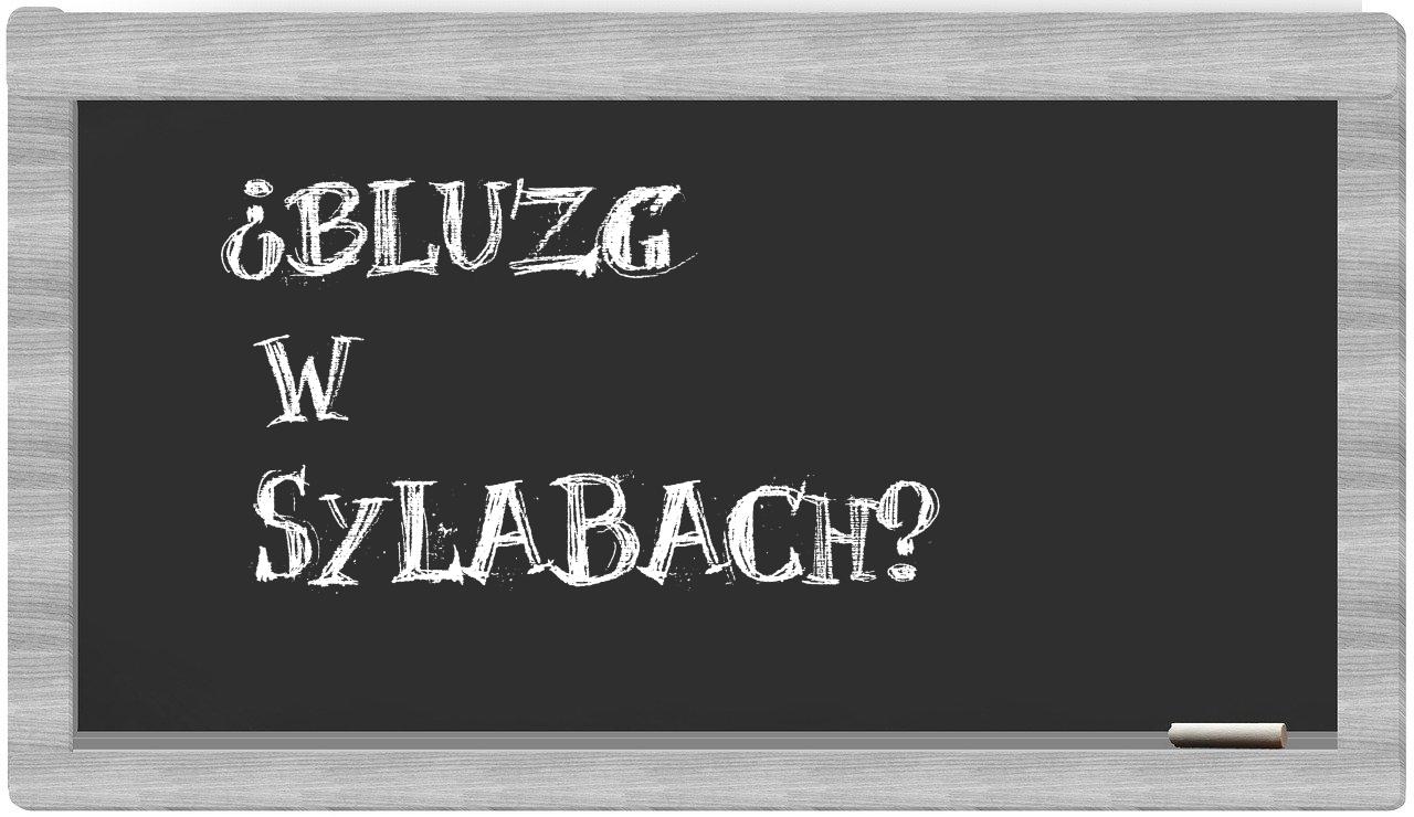 bluzg in syllables