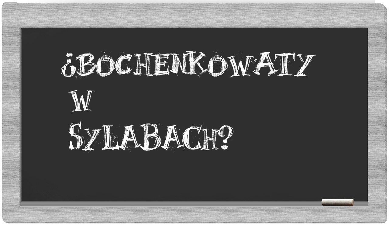 bochenkowaty in syllables