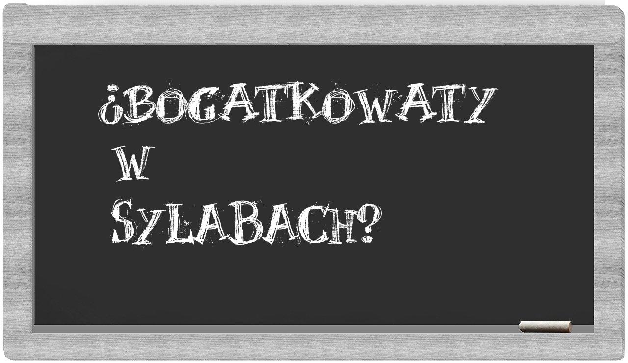 bogatkowaty in syllables