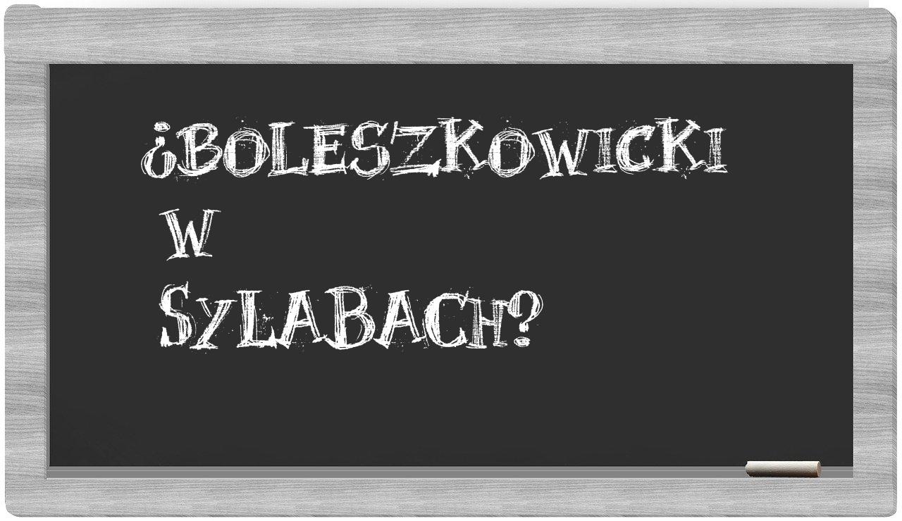 boleszkowicki in syllables