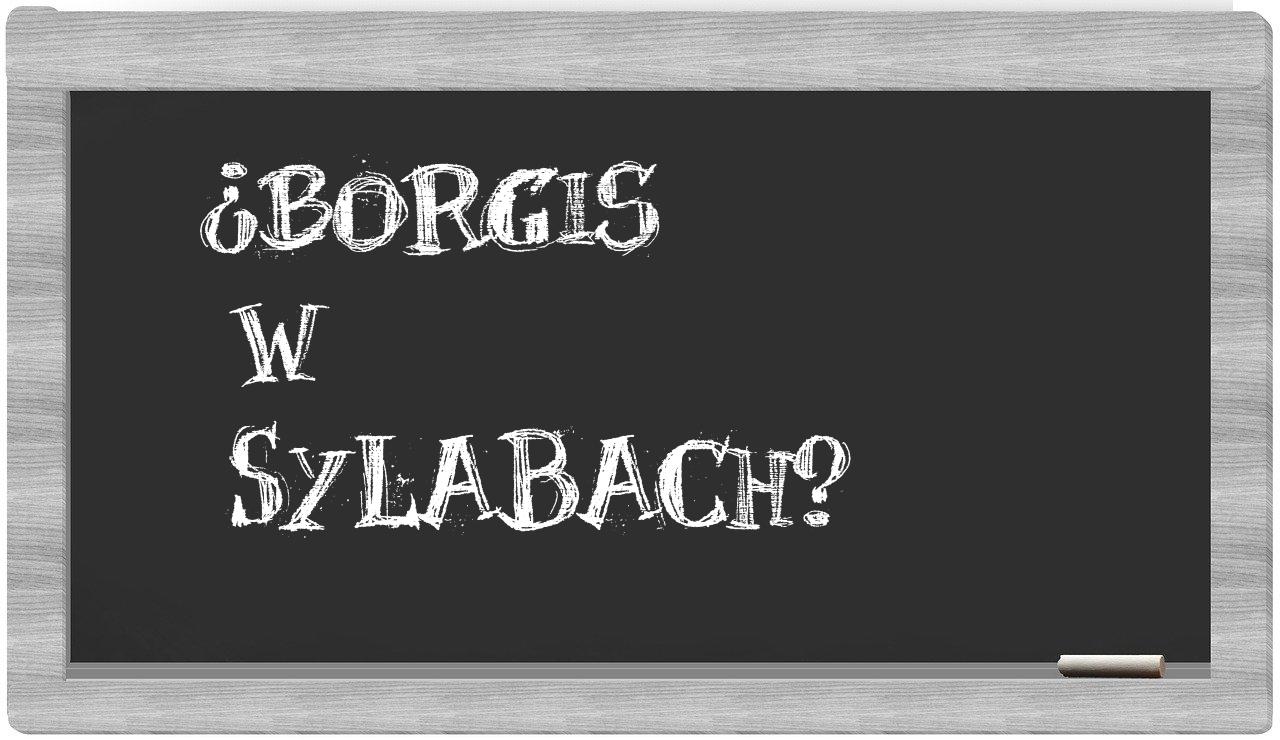 borgis in syllables