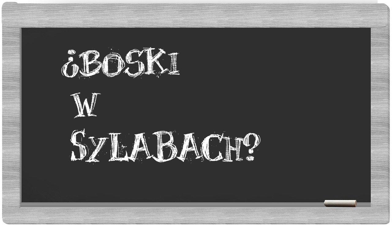 boski in syllables