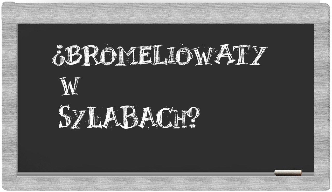 bromeliowaty in syllables