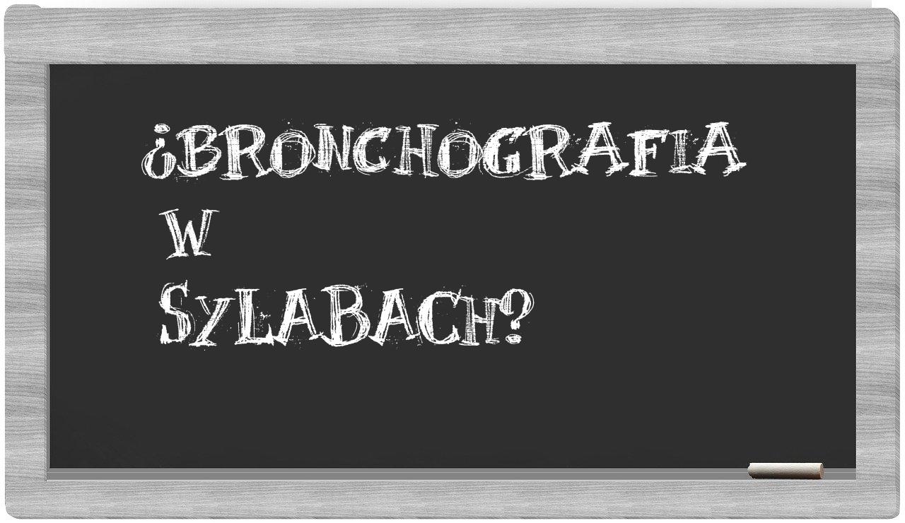 bronchografia in syllables
