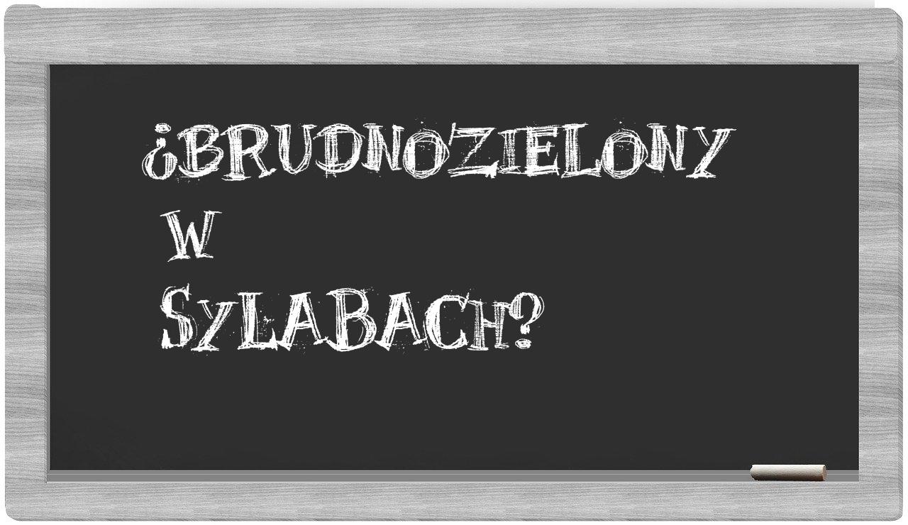 brudnozielony in syllables