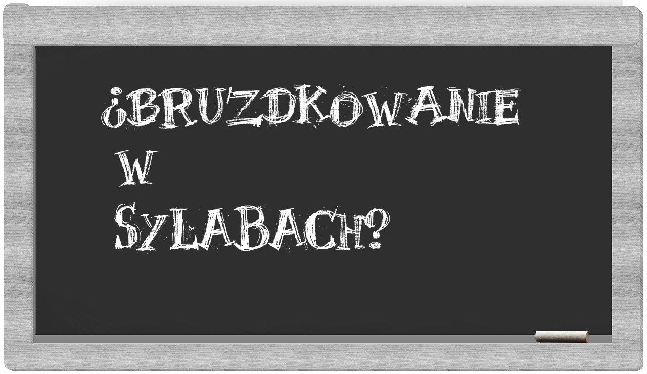 bruzdkowanie in syllables