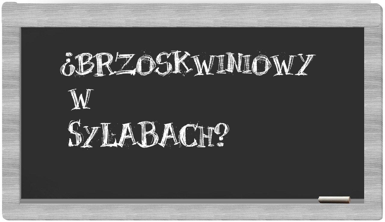 brzoskwiniowy in syllables