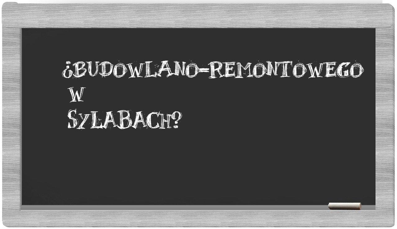 budowlano-remontowego in syllables