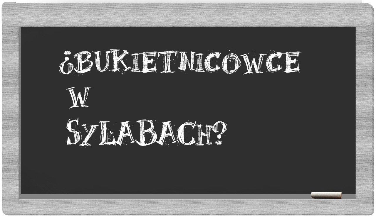 bukietnicowce in syllables