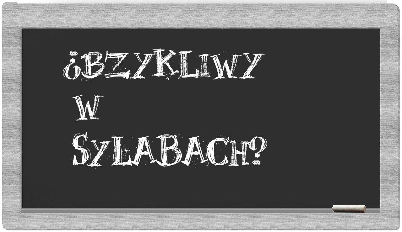 bzykliwy in syllables