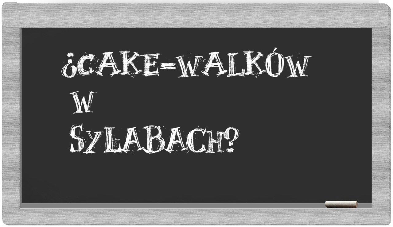 cake-walków in syllables