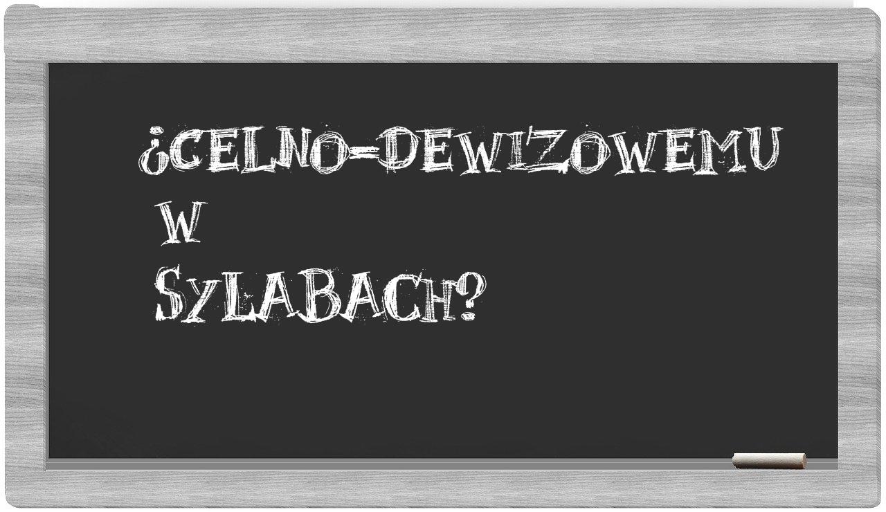 celno-dewizowemu in syllables