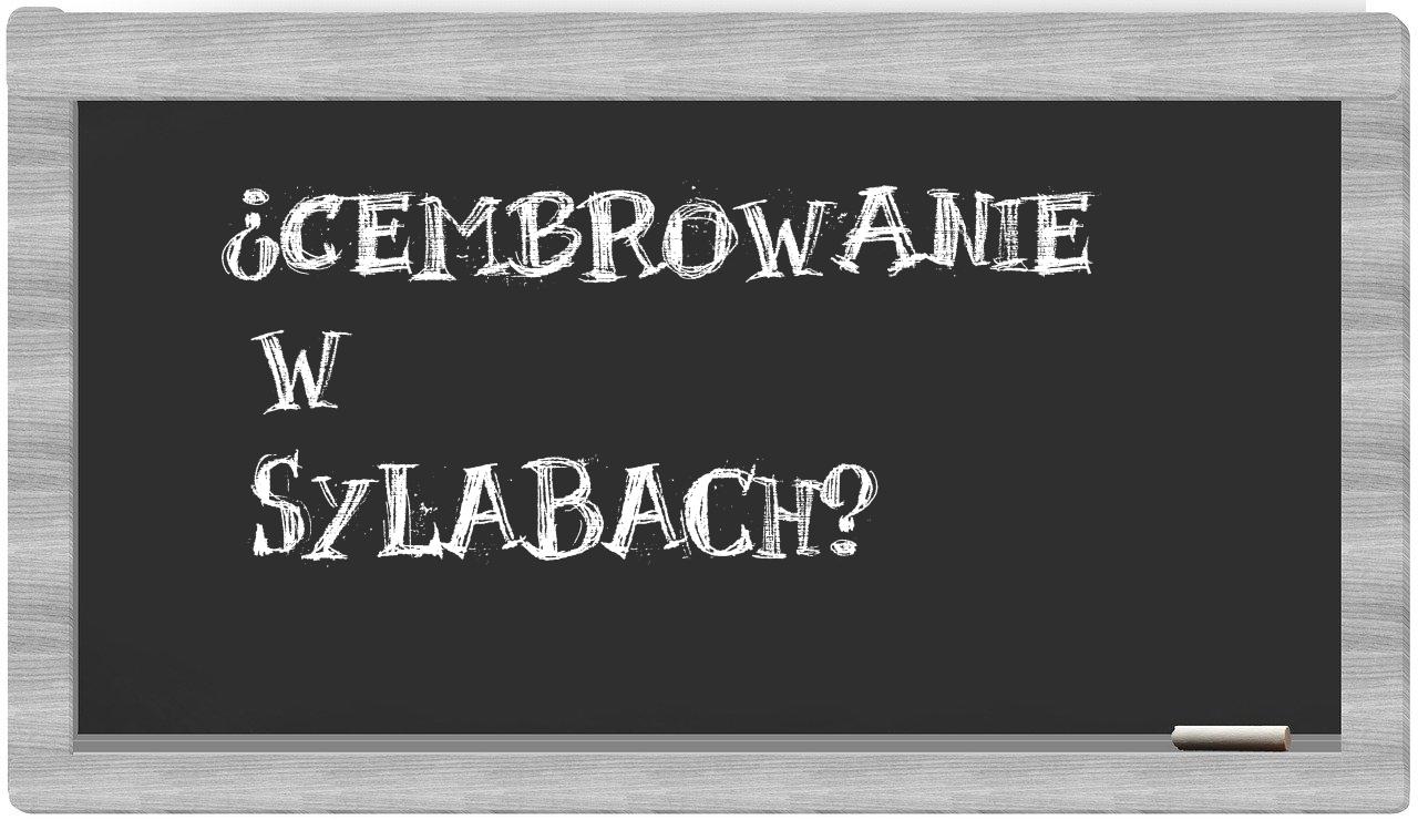 cembrowanie in syllables