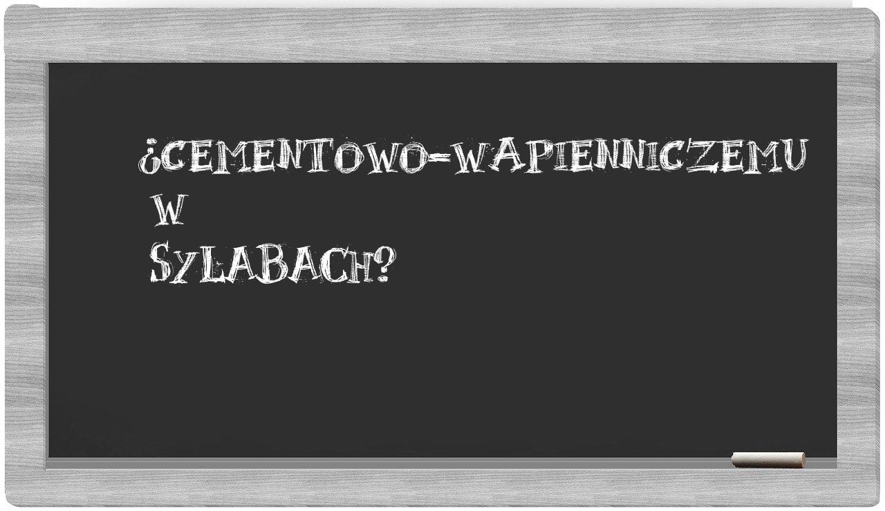 cementowo-wapienniczemu in syllables