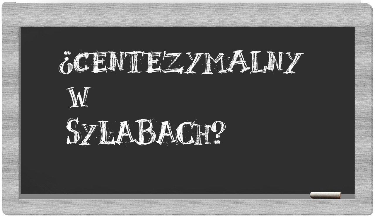 centezymalny in syllables