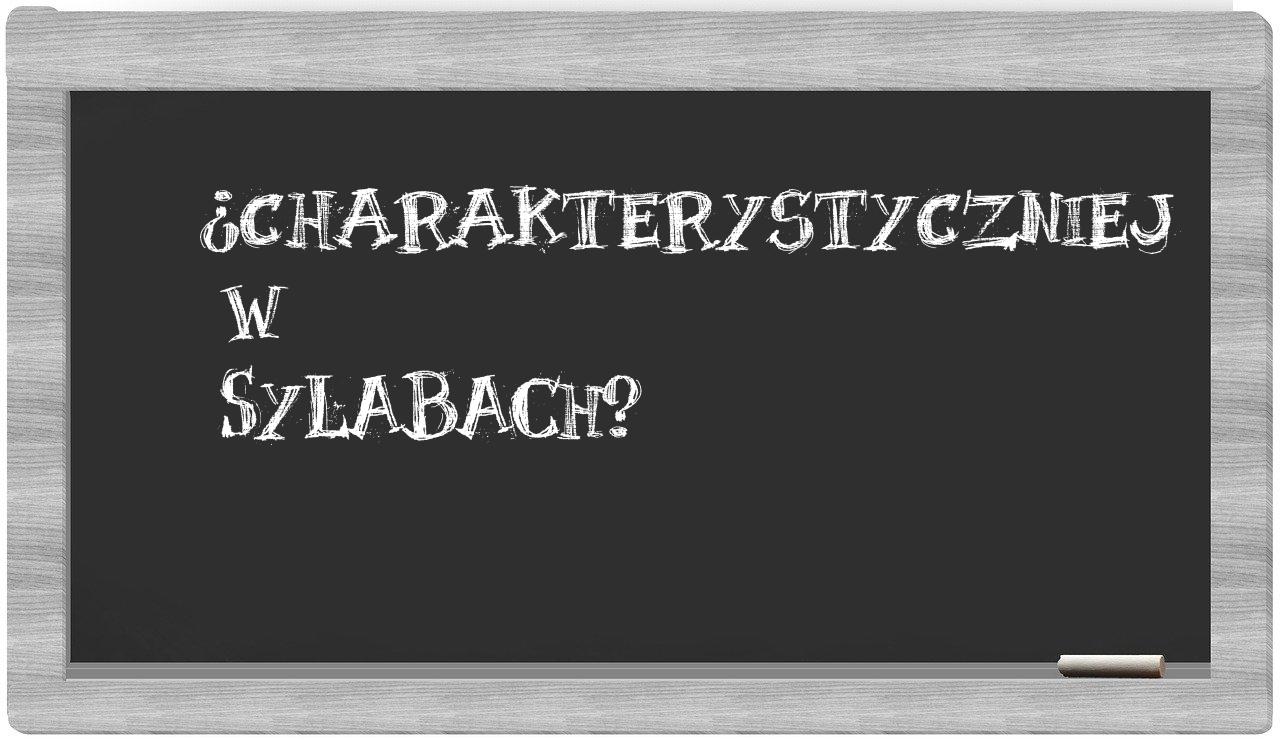 charakterystyczniej in syllables