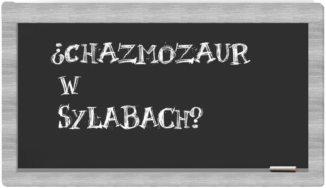 chazmozaur in syllables