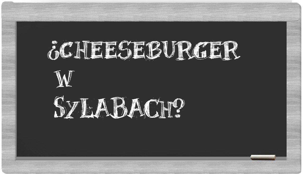 cheeseburger in syllables