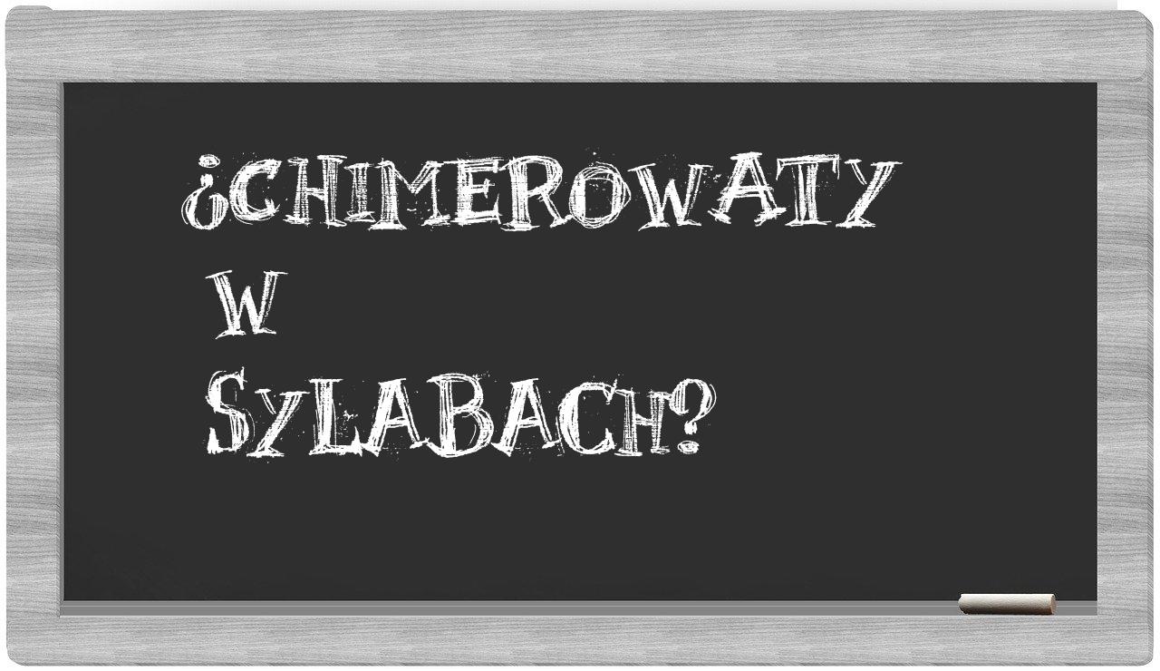 chimerowaty in syllables