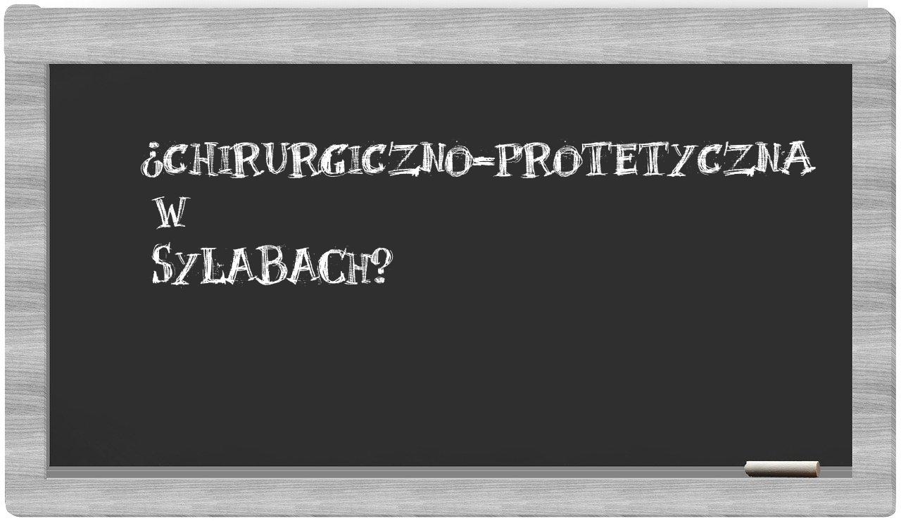chirurgiczno-protetyczna in syllables