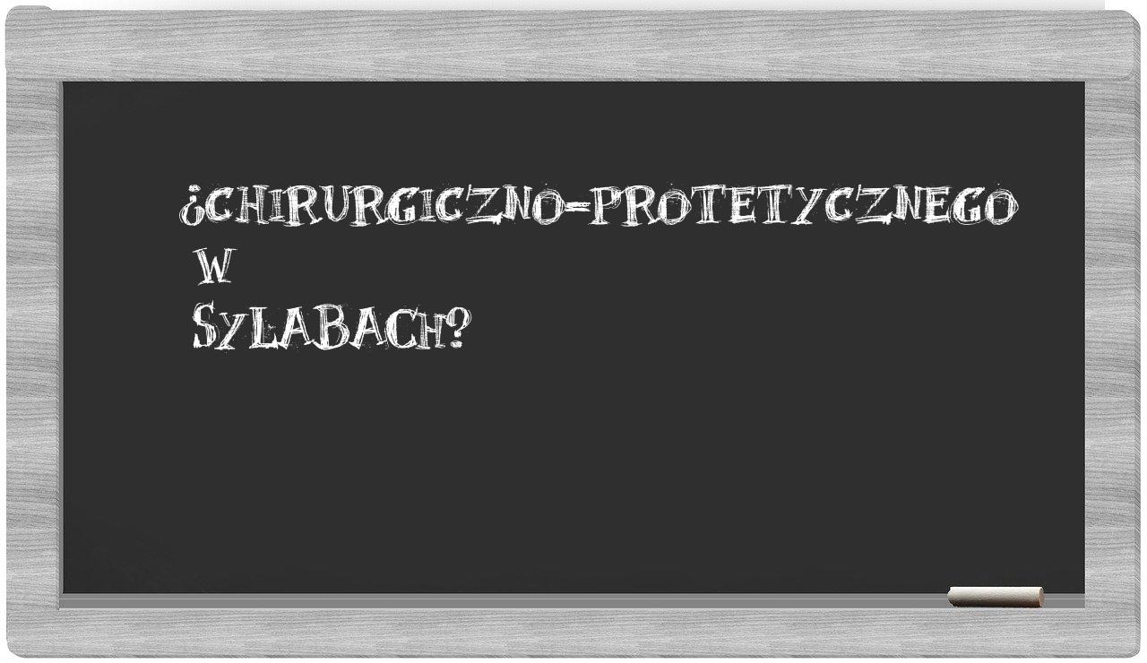 chirurgiczno-protetycznego in syllables