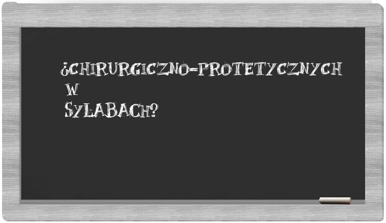 chirurgiczno-protetycznych in syllables